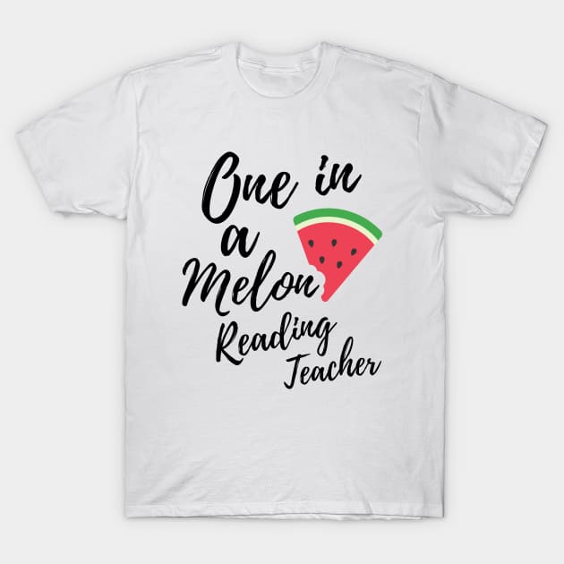 Appreciation Gift for Reading Teacher - One In A Melon Dedicated Reading Teacher Funny Watermelon Design T-Shirt by OriginalGiftsIdeas